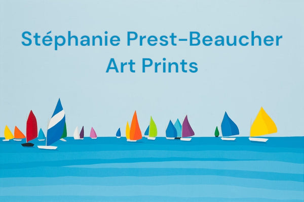 Stephanie Prest-Beaucher Art Print Collection